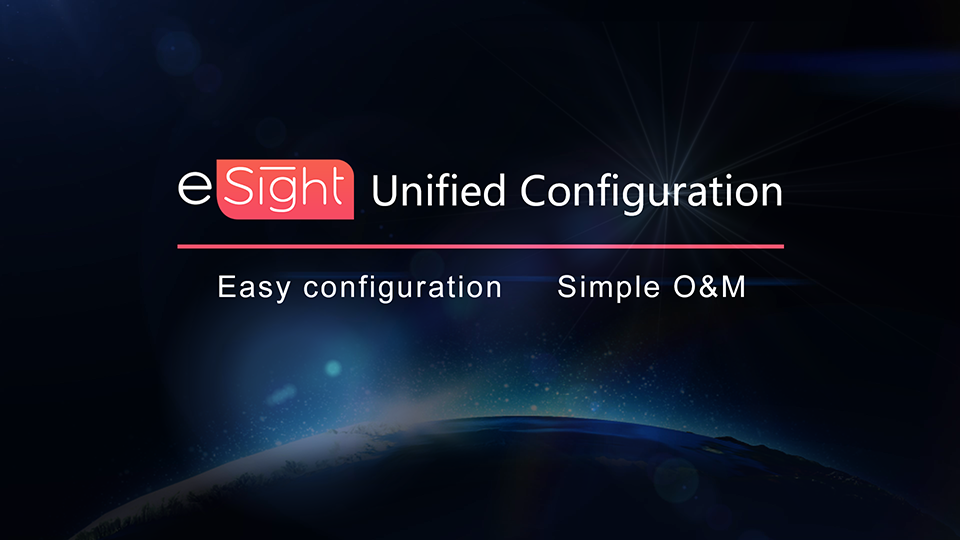 A dark blue globe poster for Huawei eSight Unified Configuration, which offers easy configuration and simple O&M